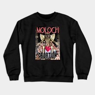 Moloch LOVES Abortion Crewneck Sweatshirt
